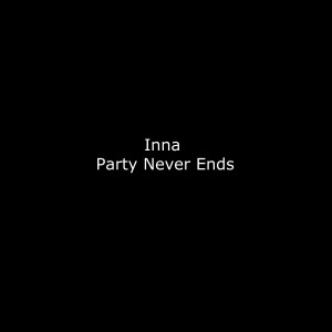 อัลบัม Party Never Ends (Deluxe Edition) ศิลปิน Inna