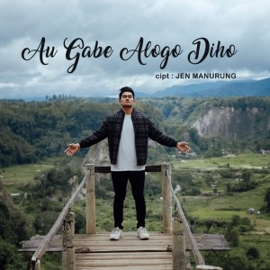 Dengarkan Au Gabe Alogo Diho lagu dari Jen Manurung dengan lirik