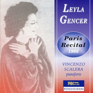 Leyla Gencer的專輯Paris Recital 1985