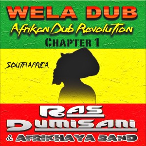 Ras Dumisani的專輯Wela Dub, Vol. 1 (Afrikan Dub Revolution - South Africa)