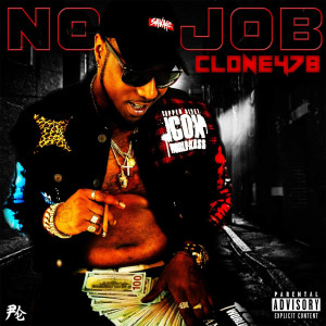 收听Clone478的No Job (Explicit)歌词歌曲