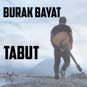 Listen to Tabut song with lyrics from Burak Bayat