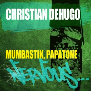ดาวน์โหลดและฟังเพลง Mumbastik (Original Mix) พร้อมเนื้อเพลงจาก Christian Dehugo