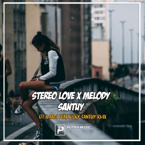 Dengarkan Stereo Love X Melody Santuy (Remix) lagu dari DJ MASDAP dengan lirik