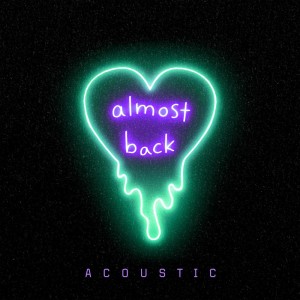 อัลบัม Almost Back (Acoustic) ศิลปิน Phoebe Ryan