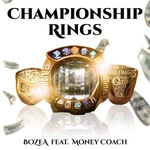 อัลบัม Championship Rings (feat. Money Coach) (Explicit) ศิลปิน Bozea
