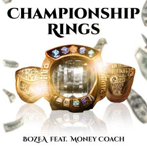 ดาวน์โหลดและฟังเพลง Championship Rings (feat. Money Coach) (Explicit) พร้อมเนื้อเพลงจาก Bozea