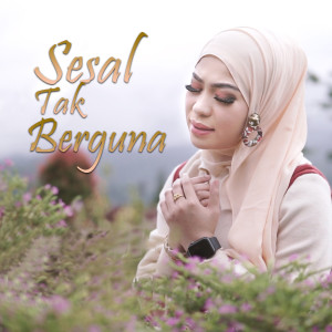 收听Elsa Pitaloka的Sesal Tak Berguna歌词歌曲