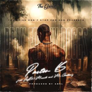 收聽Pastor B的Pray For My Doggs (feat. JayB33Mussik & Mr.Goodbarz)歌詞歌曲