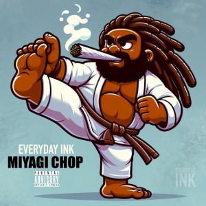 Everyday Ink的專輯Miyagi Chop (Explicit)