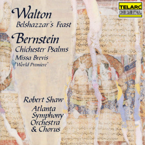 Robert Shaw的專輯Walton: Belshazzar's Feast - Bernstein: Chichester Psalms & Missa brevis