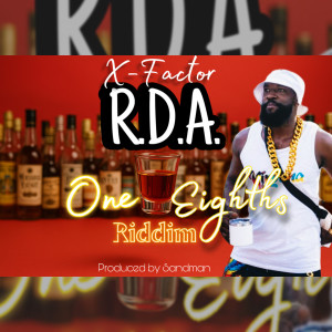 X-FACTOR的專輯R.D.A. (One Eighths Riddim)