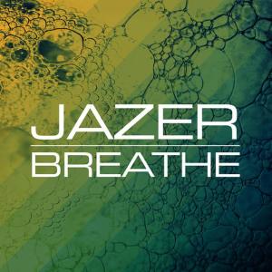 ดาวน์โหลดและฟังเพลง Breathe พร้อมเนื้อเพลงจาก Jazer