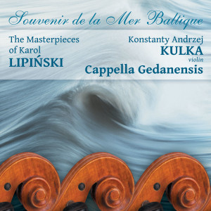 Cappella Gedanensis的專輯Karol lipiński: souvenir de la mer Baltique