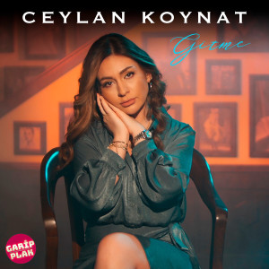 ดาวน์โหลดและฟังเพลง Gitme พร้อมเนื้อเพลงจาก Ceylan Koynat