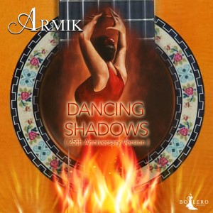 收聽Armik的Dancing Shadows (25th Anniversary Version)歌詞歌曲
