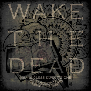 อัลบัม Meaningless Expectations (Explicit) ศิลปิน Wake The Dead
