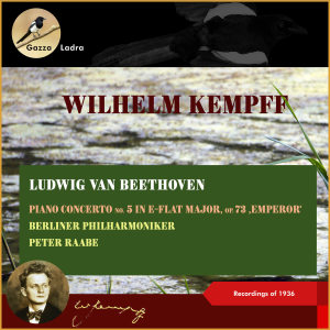 Wilhelm Kempff的專輯Ludwig van Beethoven: Piano Concerto No. 5 in E-Flat Major, Op. 73, ‚Emperor' (Recordings of 1936 (In Memoriam Wihelm Kempff - 30th date of death))