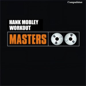 收聽Hank Mobley的Workout歌詞歌曲