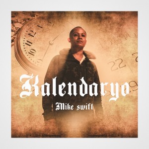 收聽Mike Swift的Kalendaryo歌詞歌曲