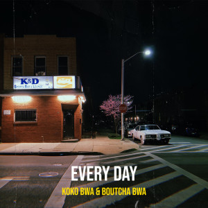 Listen to Every Day (Explicit) song with lyrics from KOKO BWA