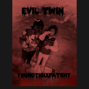 收聽YoungYHN的Evil Twin (feat. Patchy) (Explicit)歌詞歌曲