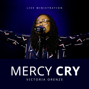 Dengarkan Have Mercy (Live) lagu dari Victoria Orenze dengan lirik