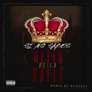 ดาวน์โหลดและฟังเพลง Si no sabes (Madakai Remix|Explicit) พร้อมเนื้อเพลงจาก Reyes de la Calle