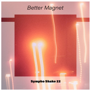 Various Artists的專輯Better Magnet Sympho Shake 22