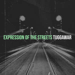 Listen to Expression of the Streets (Explicit) song with lyrics from Tuggawar