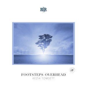 收聽Kezia Tomsett的Footsteps Overhead歌詞歌曲