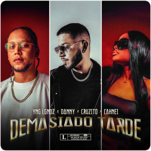 Album Demasiado Tarde (Explicit) from YNG LGNDZ