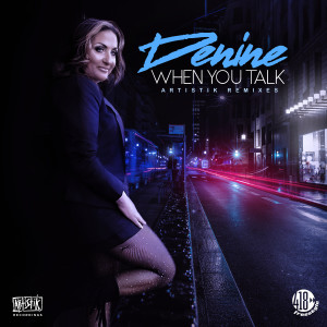 Album When You Talk (Artistik Remixes) oleh Denine