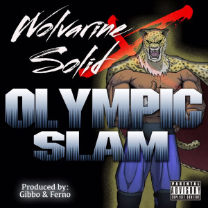 收聽Wolvarine Solid X的Olympic Slam (Explicit)歌詞歌曲