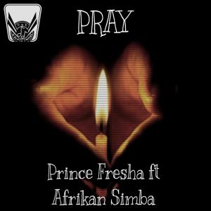 อัลบัม Pray (feat. Afrikan Simba) (Explicit) ศิลปิน Fresha