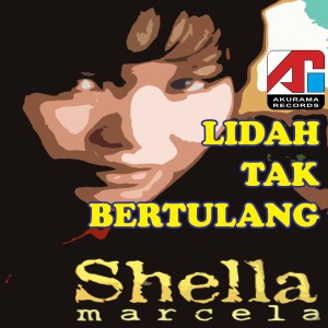 Album Lidah Tak Bertulang oleh Shella Marcela