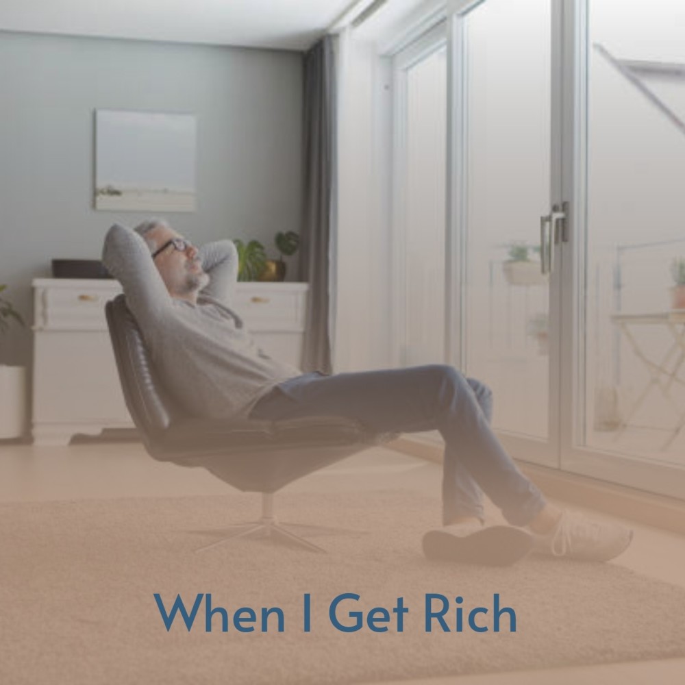 When I Get Rich