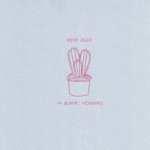 ดาวน์โหลดและฟังเพลง In Bloom (ft. Saxl Rose) พร้อมเนื้อเพลงจาก Neck Deep