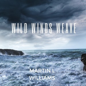 Martin L. Williams的專輯Wild Winds Weave
