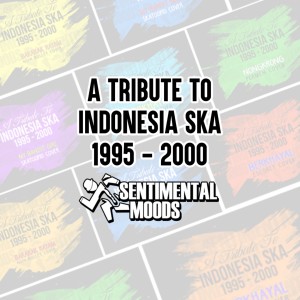 Tribute To Indonesia Ska 1995-2000 dari Sentimental Moods
