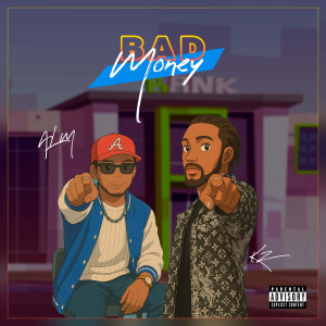 Listen to BAD MONEY (Explicit) song with lyrics from ALM