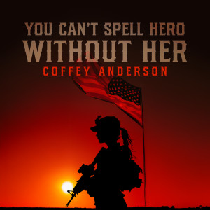 Coffey Anderson的專輯You Can't Spell Hero Without Her