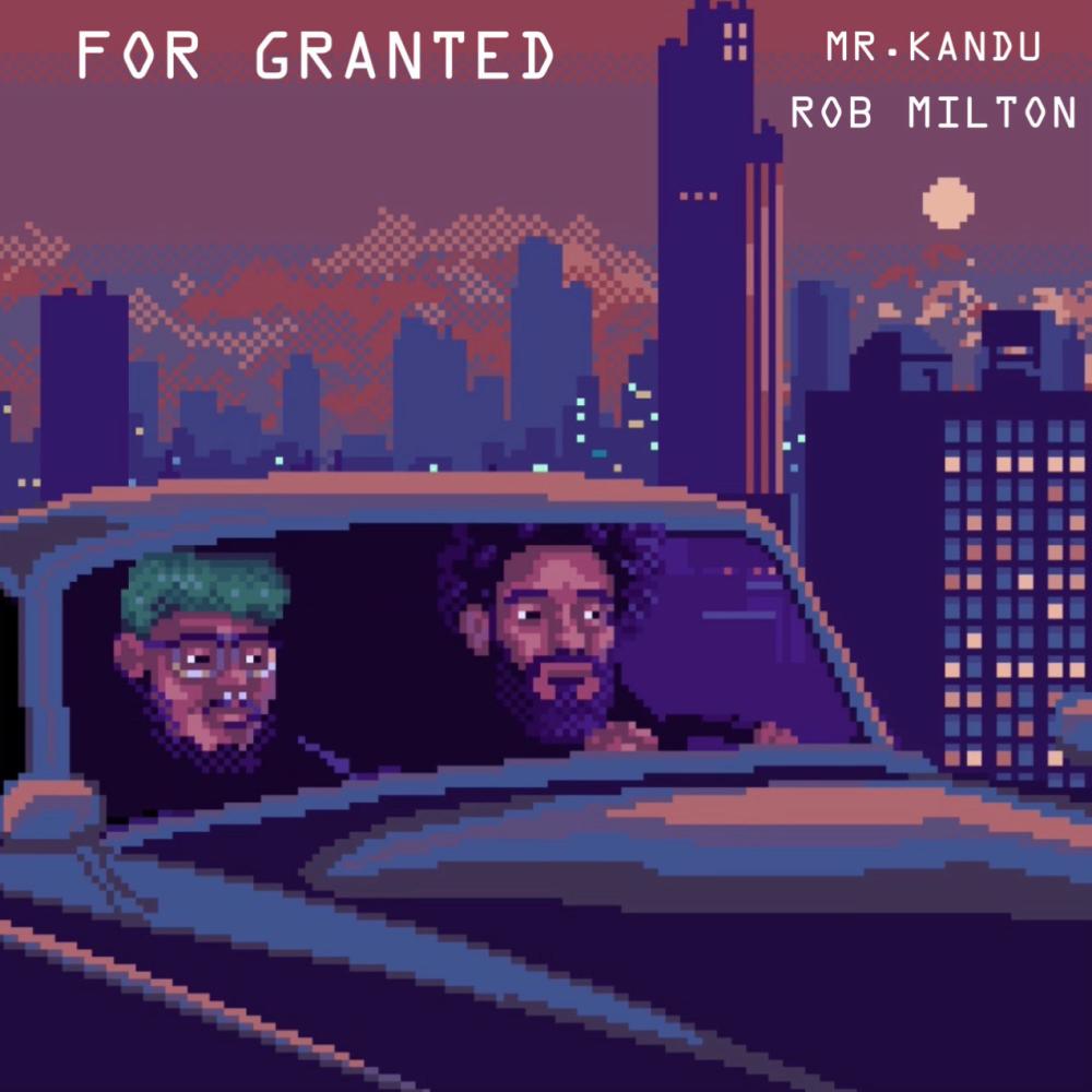 For Granted (feat. Rob Milton)