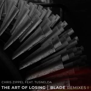 Chris Zippel的專輯The Art of Losing | Blade (Remixes I)