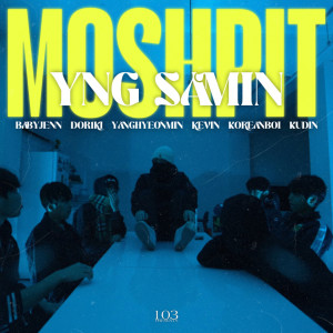 ดาวน์โหลดและฟังเพลง MOSHPIT (Explicit) พร้อมเนื้อเพลงจาก YNG SAMIN