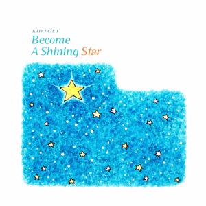 Album Become A Shining Star from Kid Poet