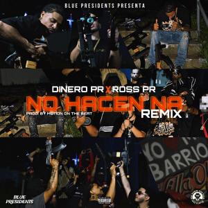 收聽Dineropr的NO HACEN NA (feat. Rosspr) (REMIX|Explicit)歌詞歌曲