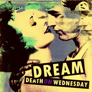 Death On Wednesday的專輯Dream