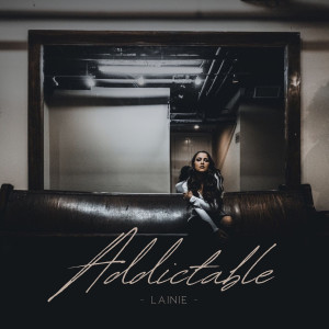 Listen to Addictable song with lyrics from Lainie