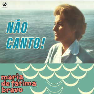 Album Não Canto! from Maria de Fátima Bravo